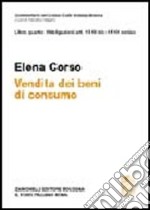 Commentario del Codice Civile. Art. 128-135 Codice del consumo ART.1519 bis - 1519 nonies. Vendita beni do consumo libro