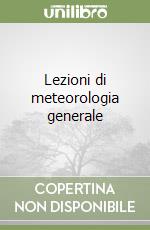 Lezioni di meteorologia generale