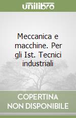 Meccanica e macchine. Per gli Ist. Tecnici industriali