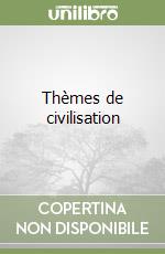 Thèmes de civilisation