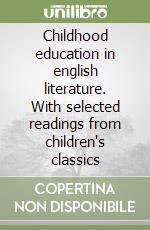 Childhood education in english literature. With selected readings from children's classics libro