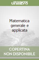 Matematica generale e applicata libro