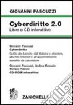 Cyberdiritto 2.0. Guida alle banche dati italiane e straniere, alla rete internet e all'apprendimento assistito del calcolatore. Con CD-ROM libro