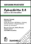 Cyberdiritto 2.0. Guida alle banche dati italiane e straniere, alla rete internet e all'apprendimento assistito del calcolatore. Con CD-ROM libro