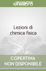 Lezioni di chimica fisica libro