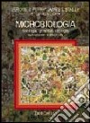 Microbiologia. Vol. 1: Fisiologia; genetica; virologia; evoluzione e diversità libro