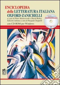 Enciclopedia della letteratura italiana Oxford-Zanichelli. Con CD-ROM libro