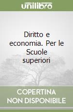 Diritto e economia. Per le Scuole superiori libro