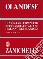 Olandese. Dizionario compatto neerlandese-italiano, italiano-neerlandese libro