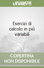 Esercizi di calcolo in più variabili libro