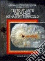 Testo-atlante dei funghi ed habitat terricolo libro