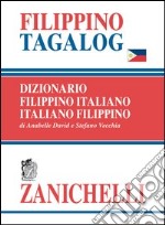 Filippino tagalog. Dizionario filippino-italiano, italiano-filippino