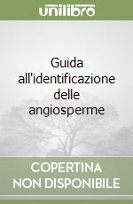 Guida all'identificazione delle angiosperme libro