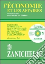 L'economie et les affaires. Dizionario fraseologico francese-italiano, italiano-francese dei termini dell'economia e del commercio. Con CD-ROM libro