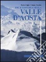 Enciclopedia della Valle d'Aosta libro