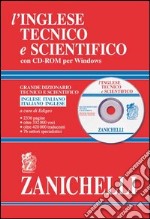 L'inglese tecnico e scientifico. Grande dizionario tecnico e scientifico. Inglese-italiano, italiano-inglese. Con CD-ROM libro