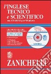 L'inglese tecnico e scientifico. Grande dizionario tecnico e scientifico. Inglese-italiano, italiano-inglese. Con CD-ROM libro