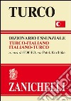 Turco. Dizionario essenziale turco-italiano, italiano-turco libro