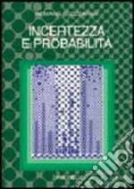 Incertezza e probabilità. Significato, valutazione, applicazioni della probabilità soggettiva libro