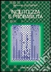 Incertezza e probabilità. Significato, valutazione, applicazioni della probabilità soggettiva libro di Scozzafava Romano