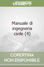 Manuale di ingegneria civile (4) libro