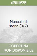 Manuale di storia (3/2) libro