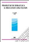 Problemi di idraulica e meccanica dei fluidi libro di Alfonsi Giancarlo; Orsi Enrico