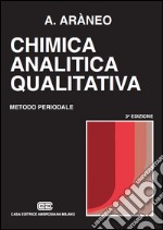 Chimica analitica qualitativa. Metodo periodale libro