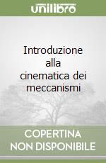 Introduzione alla cinematica dei meccanismi (1) libro