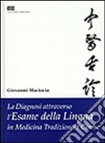 La diagnosi attraverso l'esame della lingua in medicina tradizionale cinese libro