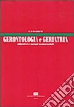 Gerontologia e geriatria. Obiettivi e metodi assistenziali