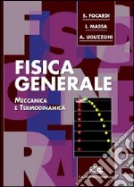 Fisica generale. Meccanica e termodinamica libro