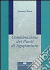 Combinazione dei punti di agopuntura libro di Ross Jeremy Giovanardi C. M. (cur.)