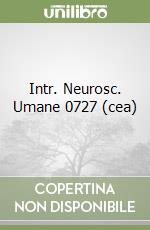 Intr. Neurosc. Umane 0727 (cea) libro