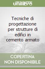 Tecniche di progettazione per strutture di edifici in cemento armato libro