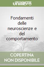 Fondamenti delle neuroscienze e del comportamento libro