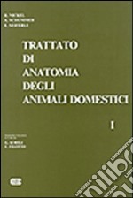 Trattato di anatomia veterinaria degli animali domestici. Vol. 1: Apparato locomotore libro