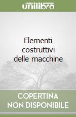 Elementi costruttivi delle macchine (1)