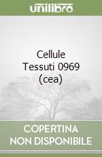 Cellule Tessuti 0969 (cea) libro