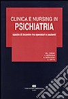 Clinica e nursing in psichiatria. Spazio di incontro tra operatori e pazienti libro