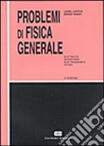 Problemi di fisica generale. Elettricità, magnetismo, elettrodinamica, ottica libro