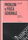 Problemi di fisica generale. Elettricità, magnetismo, elettrodinamica, ottica libro