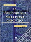 La psicopatologia nella prassi omeopatica. Vol. 1 libro