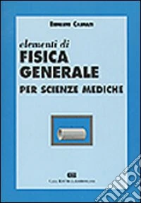 Elementi di fisica generale per le scienze mediche libro