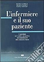 L'infermiere e il suo paziente. Il contributo del modello psicoanalitico alla comprensione del modello d'aiuto