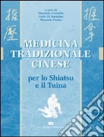 Medicina tradizionale cinese. Per lo shiatsu e il tuina libro