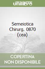 Semeiotica Chirurg. 0870 (cea) libro