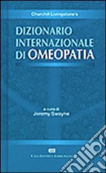 Churchill Livingstone's dizionario internazionale di omeopatia