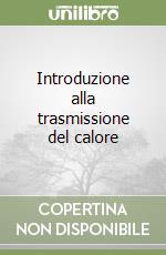 Introduzione alla trasmissione del calore