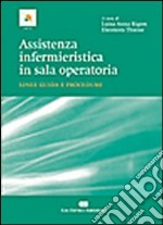 Assistenza infermieristica in sala operatoria. Linee guida e procedure